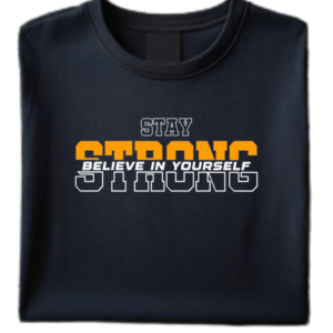 Stay Strong Believe in Yourself_Unisex Classic Crew T-Shirt